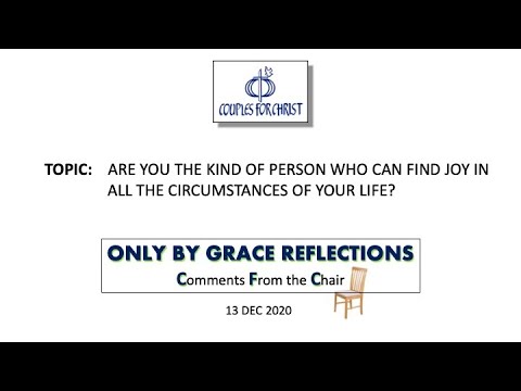 ONLY BY GRACE REFLECTIONS - Comments From the Chair 13 December 2020