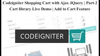 Codeigniter Shopping Cart with Ajax JQuery | Cart library Live Demo | Add to Cart Feature | Part-2