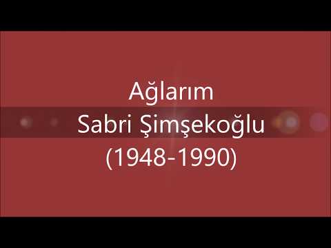 Sabri Şimşekoğlu - AĞLARIM