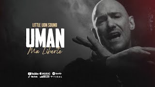 Uman & Little Lion Sound - Ma Liberté (Official Audio)