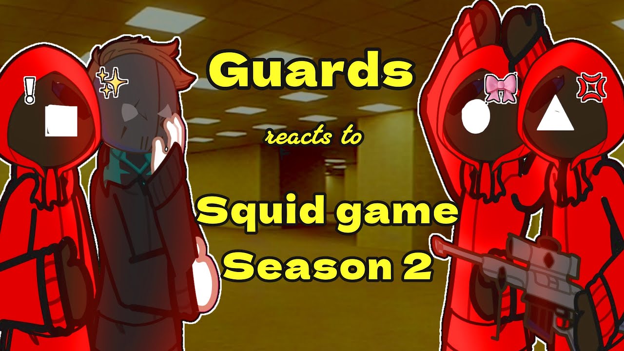 SQUID GAME GUARDS reacts to SQUID GAME SQUID GAME SEASON 2 🦑🎯💸 Gacha2 reacts to Netflix #squidgame