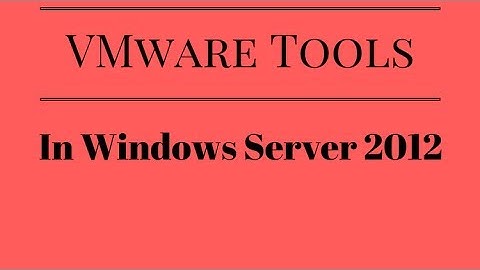 How to install VMWare Tools in Windows Server 2012 [Ask JoyB]