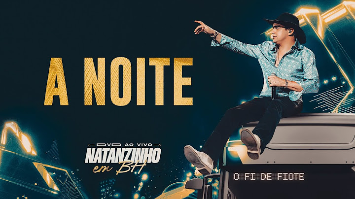 Natanzinho Lima -  A Noite - EM BH