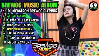 DJ BREWOG MUSIC TERBARU 2021 FULL ALBUM || SPESIAL DJ CEK SOUND MEGATRON BREWOG HOREG !!!