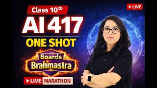 Class 10 AI 417 🔥 Complete Boards BRAHMASTRA LIVE Marathon | 100% Exam Ready | Barkha Mam