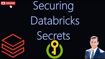Securing Databricks Secrets