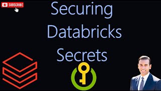 Securing Databricks Secrets