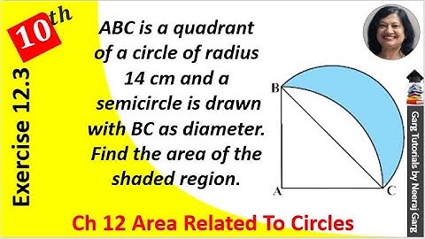 ABC is a quadrant of a circle of radius 14 cm and a semicircle | Ch 12 Class 10 Maths Ex 12.3 Q15