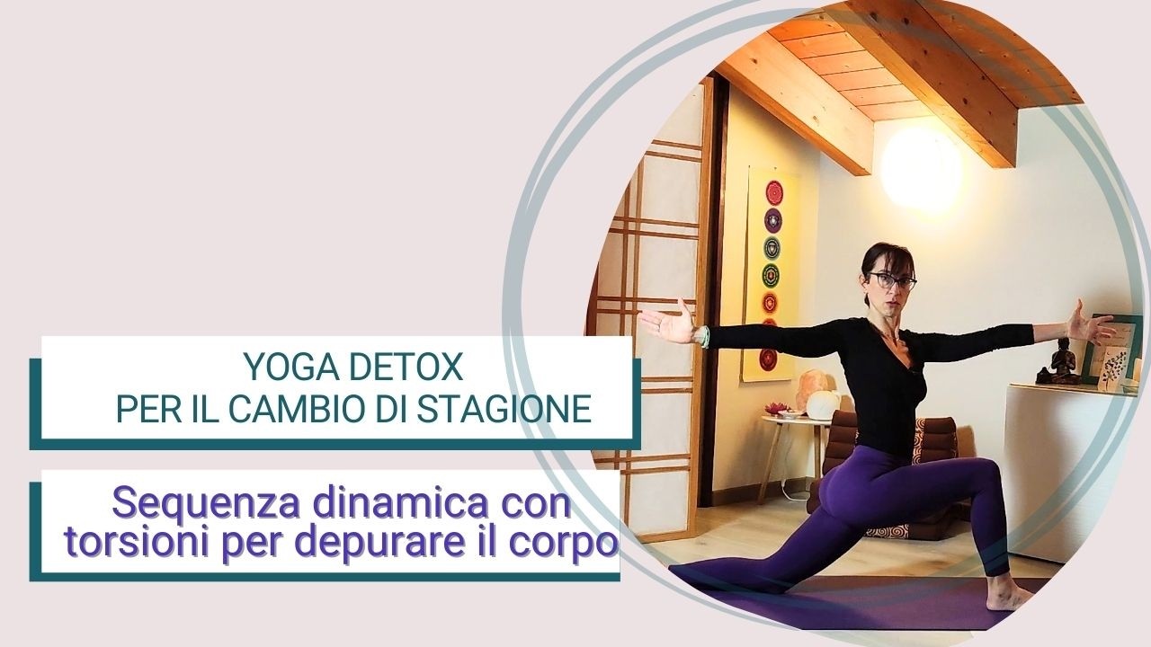 Yoga Detox per il cambio di stagione | Sequenza Dinamica per depurare il Corpo