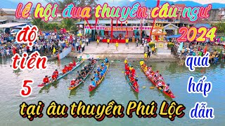 lể hội đua thuyền truyền thống cầu ngư xã Lộc Trì tại âu thuyền Phú lộc,độ tiền 5