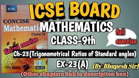ICSE | CLASS-9TH | MATHS |CH-23(TRIGONOMETRICAL RATIOS OF STANDARD ANGLES) | Intro and ex-23(A)