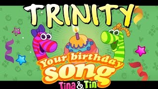 Tina&Tin Happy Birthday TRINITY 👶🏻👶🏻 (Personalized Songs For Kids) 🎤👦🏻