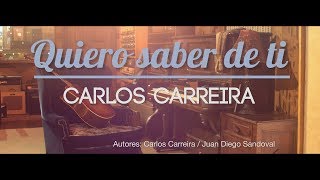 Quiero saber de ti - Carlos Carreira chords