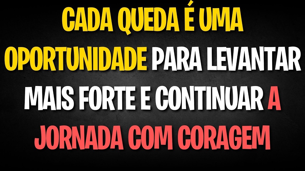 Cada queda é uma oportunidade para levantar mais forte e continuar a jornada com coragem