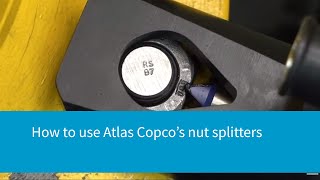 Full How to use Nut Splitters | Atlas Copco Bolting Solutions News