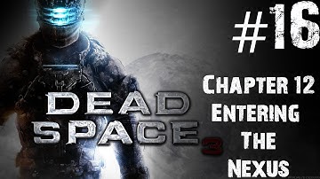 Dead Space 3 - Walkthrough - Part 16 - Chapter 12 - Entering The Nexus | CenterStrain01