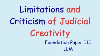 Limitations and Criticism of Judicial Creativity|LLM| Judicial Process