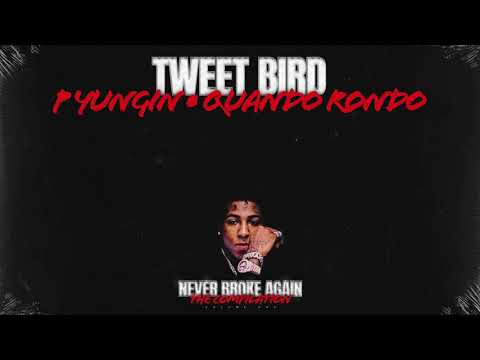 Youngboy Never Broke Again, Quando Rondo, RJAE, Meechy Baby, ROJAYMLP, P Yungin - Tweet Bird