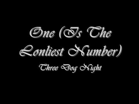 Three Dog Night (+) One Is The Loneliest Number