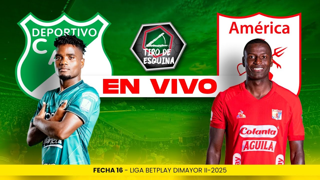 DEPORTIVO CALI 0 VS AMÉRICA 2 En Vivo 🔴 Fecha 16 Liga Betplay 2025 ...