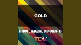 Gold (Karaoke Version) (In The Style Of Imagine Dragons)