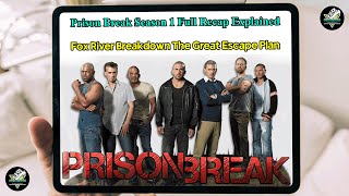 Fox River Breakdown The Great Escape Plan Explained Season 1