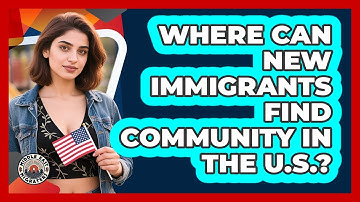 Where Can New Immigrants Find Community In The U.S.?