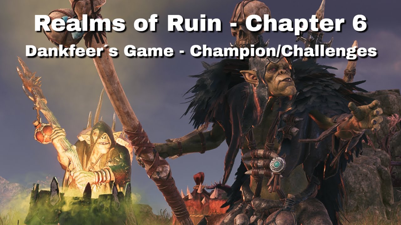 Realms of Ruin - Chapter 6 - Dankfeer´s Game - Champion/Challenges