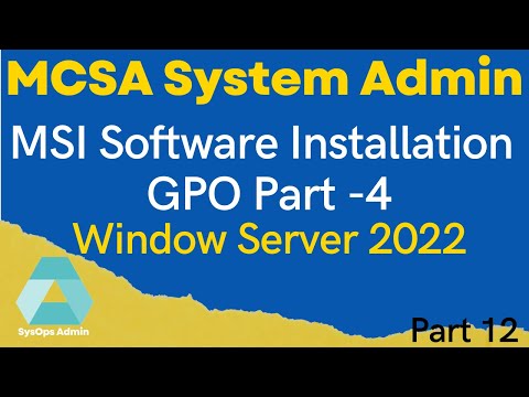 MCSA: Server 2022 | .msi Software Installation | Group Policy |  GPO-04 | Part 12
