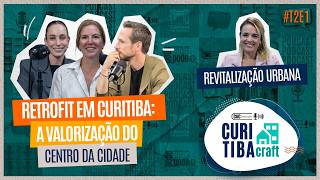 Retrofit em Curitiba: A valorização do Centro da cidade - Curitibacraft (T2E1)