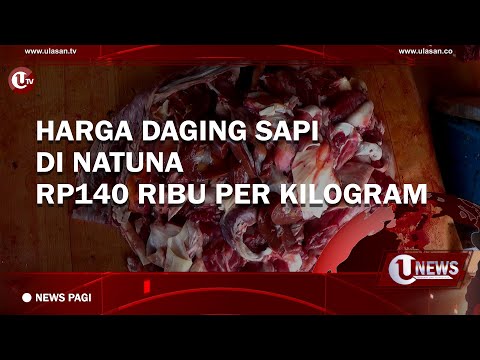 HARGA DAGING SAPI DI NATUNA RP140 RIBU PER KILOGRAM | U-NEWS