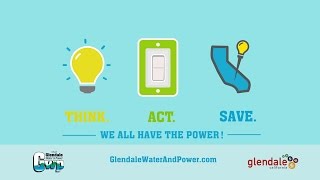'Think, Act, Save' - Glendale Water & Power