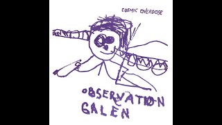 COSMIC OVERDOSE- Observation Galen (1979)