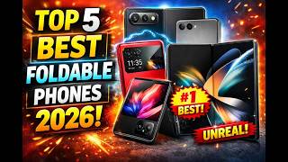 Foldable Phones 2026 – Top 5 BEST Picks You Should Buy NOW Ultimate Buyer’s Guide