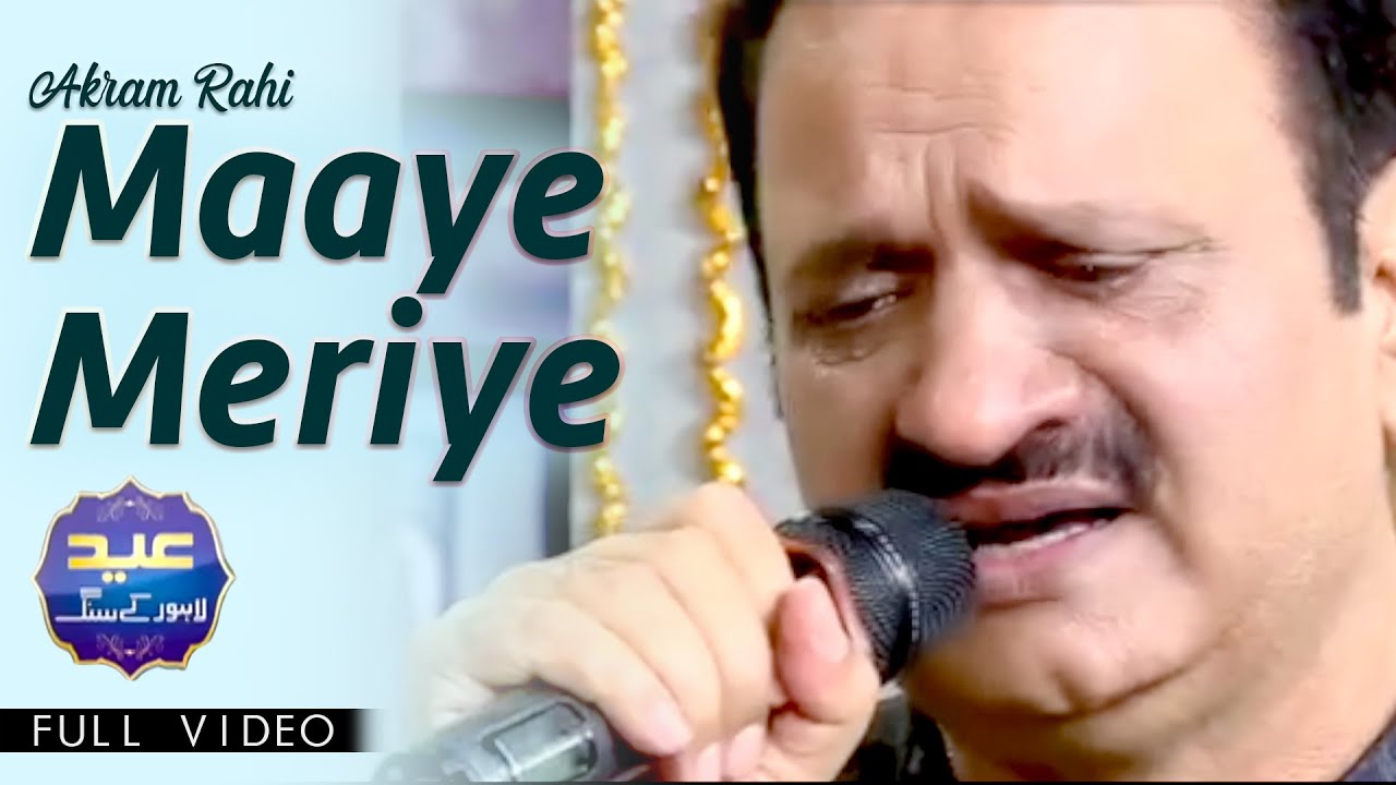 Akram Rahi - Maaye Meriye (Live at Eid Lahore Ke Sang 2024) - YouTube