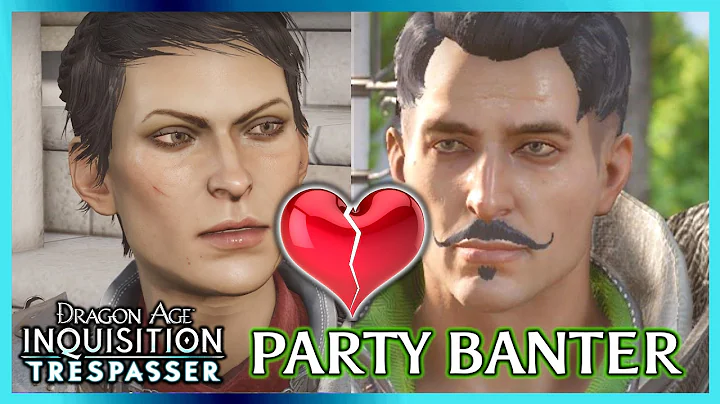 Dragon Age Inquisition ► Cassandra Romance Party Banter, Is She Flirting With Dorian? - TRESPASSER