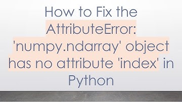 How to Fix the AttributeError: 