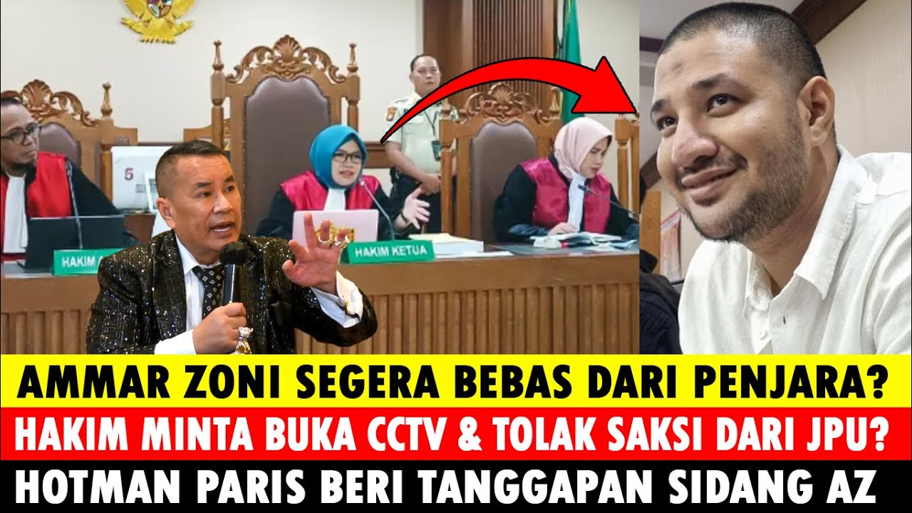 SEGERA BEBAS! HAKIM TOLAK SAKSI DARI JPU DAN MINTA BUKA CCTV? INI KATA HOTMAN PARIS KASUS AMMAR ZONI
