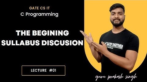 C Programming the beginning syllabus discussion | GATE CS IT