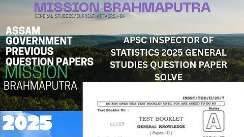 APSC 2025 Inspector of Statistics TDD General Knowledge question paper solve|MISSION BRAHMAPUTRA