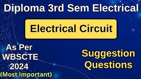 Suggestion Questions of Electrical Circuit || Diploma 3rd Sem Electrical || 2024 | As Per WBSCTE