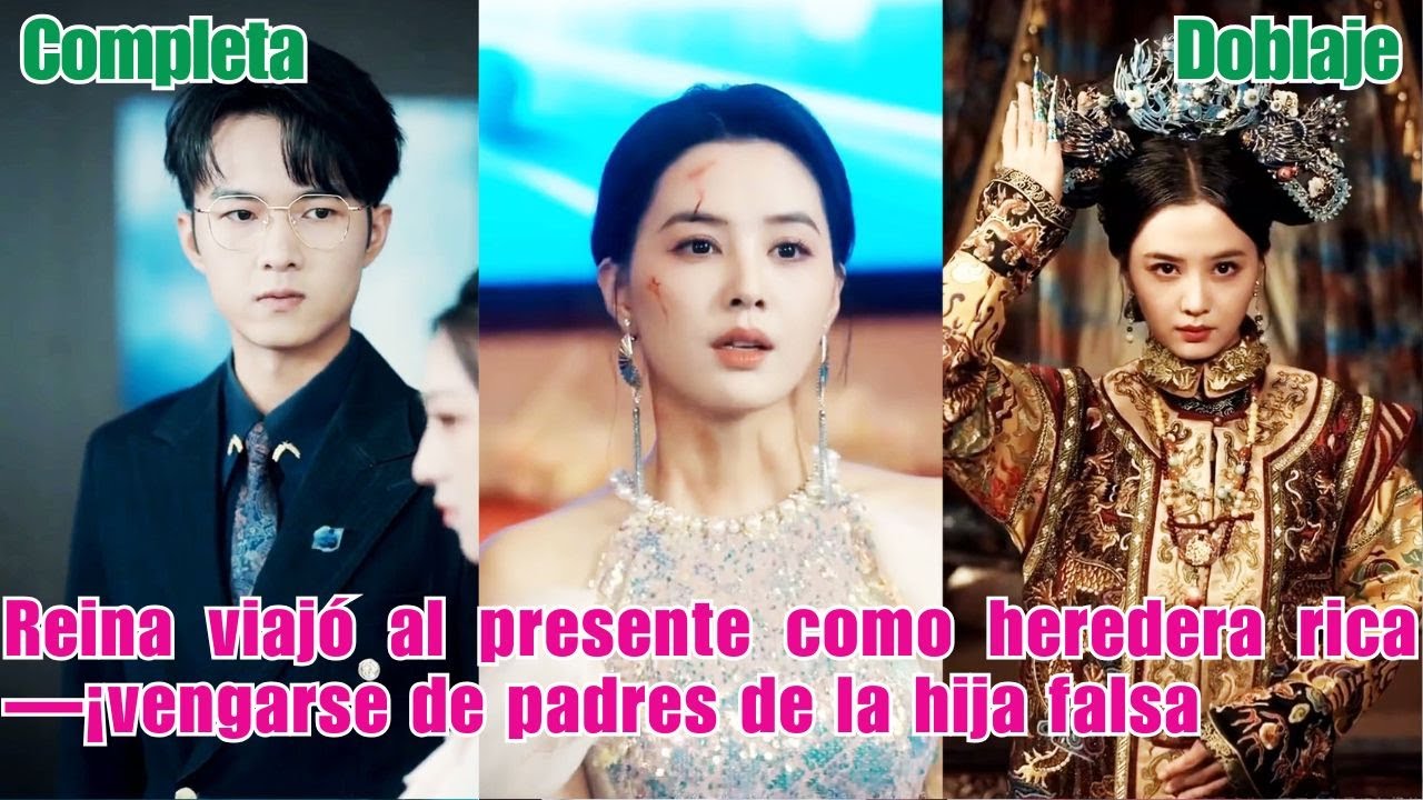 Reina viajó al presente como heredera rica—¡vengarse de padres de la hija falsa!#251114ajB2