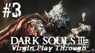 Dark Souls 3 | Virgin Play Through (Blind Play) #3 Down with the First Boss