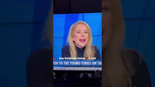 Ana Kasparian being real