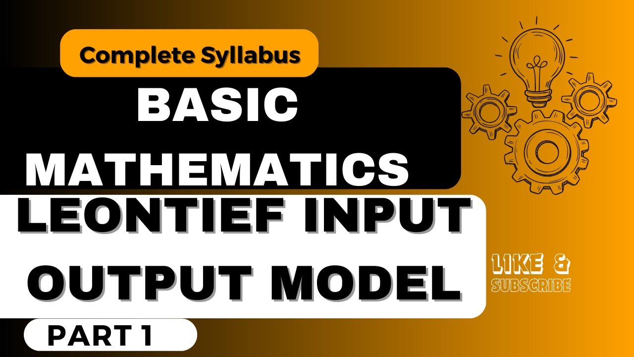 Leontief Input Output Model |Basic Mathematics || Part 21 || Value For ...