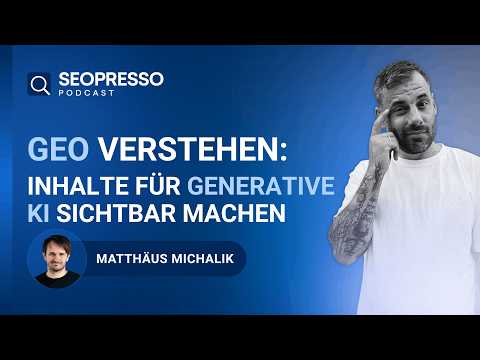 GEO verstehen: Inhalte für generative KI sichtbar machen  | mit Matthäus Michalik