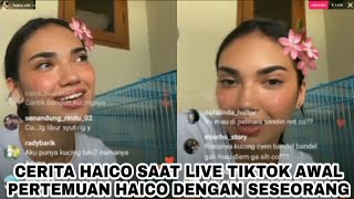 HAICO RANGGA AZOF // CERITA HAICO SAAT LIVE TIKTOK AWAL PERTEMUAN HAICO DENGAN SESEORANG