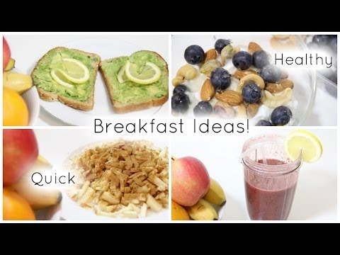 Healthy & Quick Breakfast Ideas! - YouTube