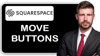 How to Move Buttons on Squarespace
