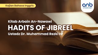Hadith Of Jibreel | Ustadz Dr. Muhammad Rezki Hr